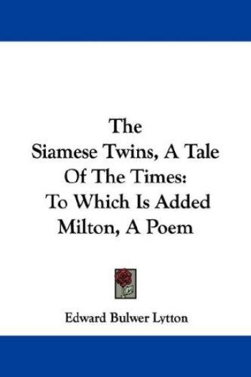 The Siamese Twins, a Tale of the Times