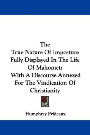 The True Nature Of Imposture Fully Displayed In The Life Of Mahomet