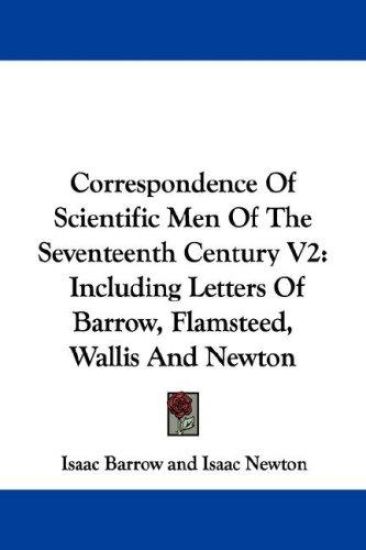 Correspondence Of Scientific Men Of The Seventeenth Century