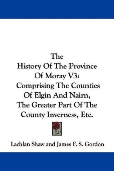 The History Of The Province Of Moray