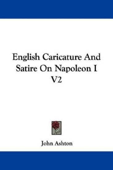 English Caricature and Satire on Napoleon I