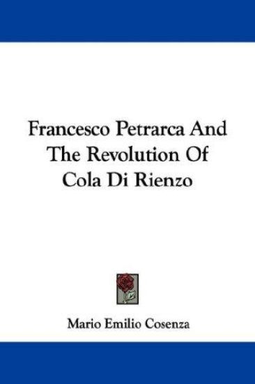 Francesco Petrarca And The Revolution Of Cola Di Rienzo