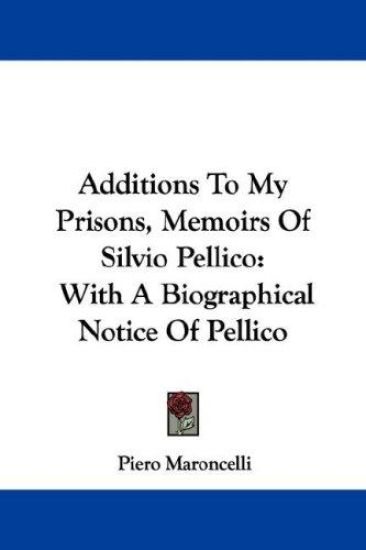 Additions to My Prisons, Memoirs of Silvio Pellico