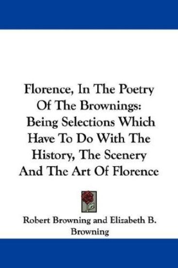 Florence, in the Poetry of the Brownings