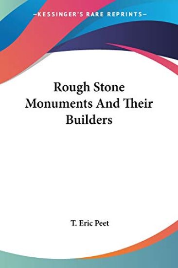 Rough Stone Monuments and Their Builders
