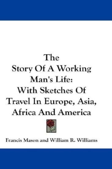 The Story of a Working Man's Life