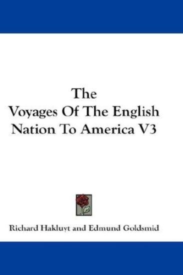 The Voyages of the English Nation to America