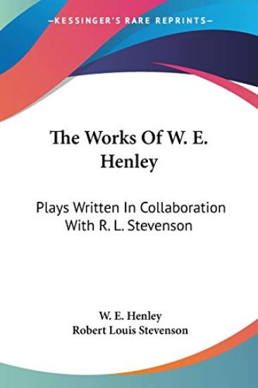 The Works of W. E. Henley