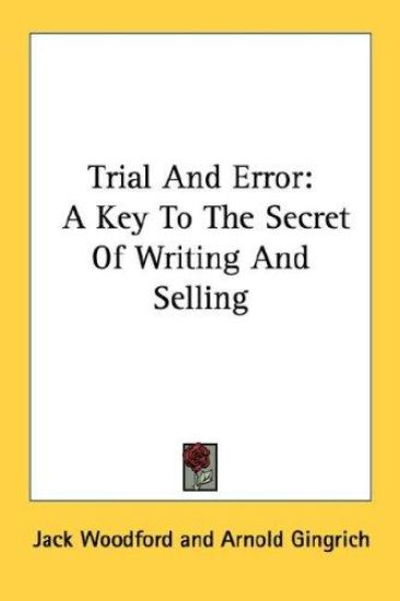 Trial and Error: a Key to the Secret of Writing and Selling