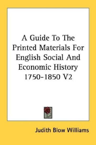 A Guide to the Printed Materials for English Social and Economic History 1750-1850