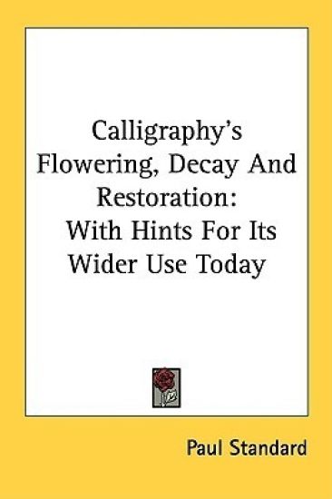 Calligraphy's Flowering, Decay and Restoration