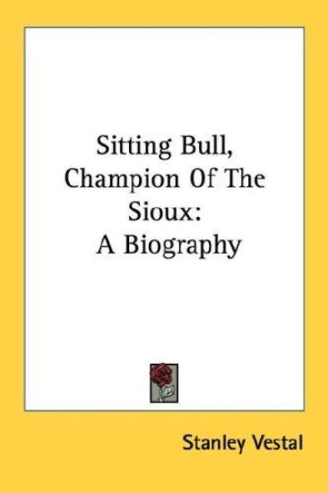 Sitting Bull, Champion Of The Sioux