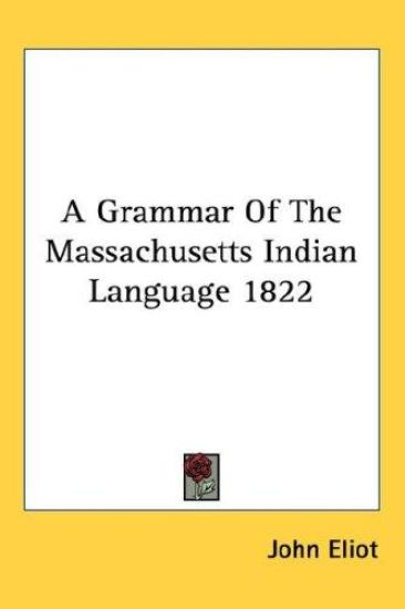 A Grammar of the Massachusetts Indian Language