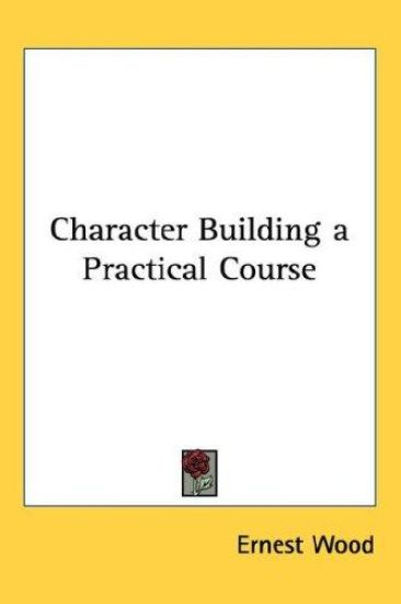 Character Building a Practical Course