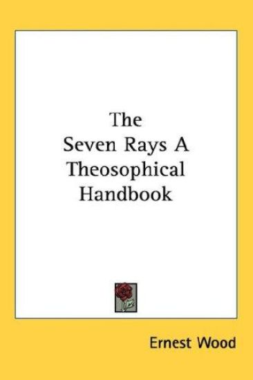 The Seven Rays a Theosophical Handbook