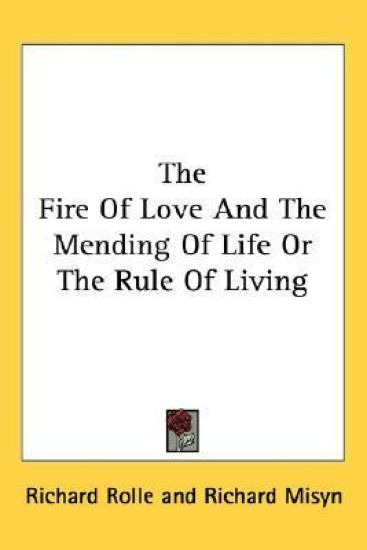 The Fire of Love and the Mending of Life or the Rule of Living