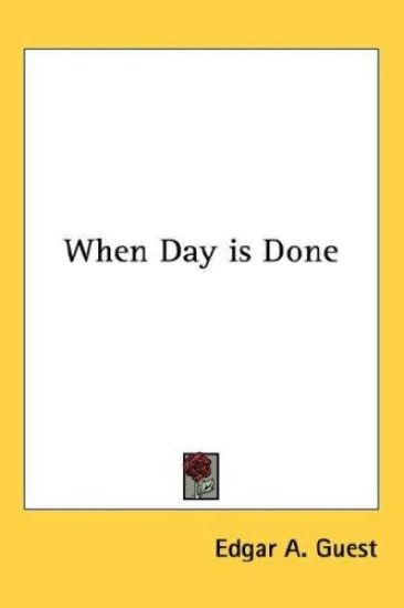 When Day Is Done – Edgar A. Guest, kirjan kansikuva