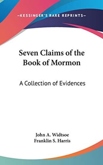 Seven Claims of the Book of Mormon a Collection of Evidences