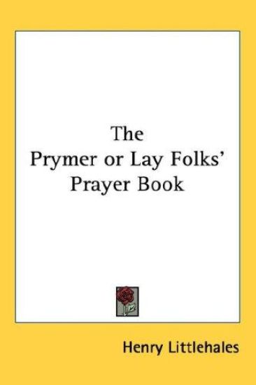 The Prymer or Lay Folks' Prayer Book