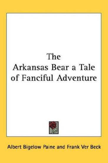 The Arkansas Bear a Tale of Fanciful Adventure