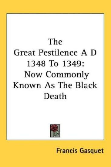 The Great Pestilence a D 1348 to 1349