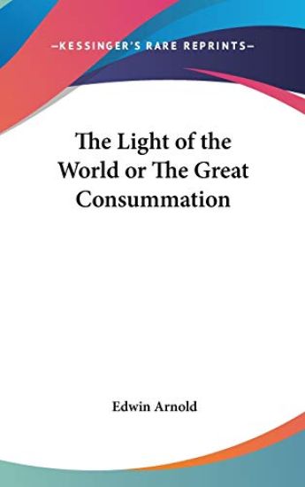 The Light of the World or the Great Consummation