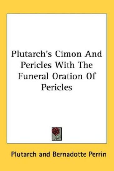 Plutarch's Cimon and Pericles With the Funeral Oration of Pericles