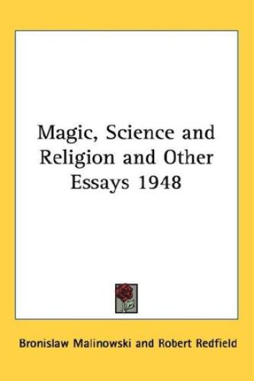 Magic, Science and Religion and Other Essays