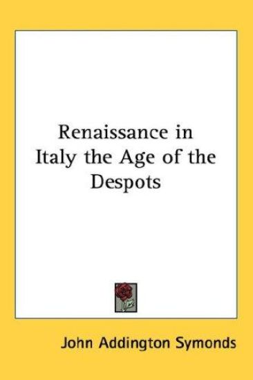 Renaissance in Italy the Age of the Despots – John Addington Symonds, kirjan kansikuva