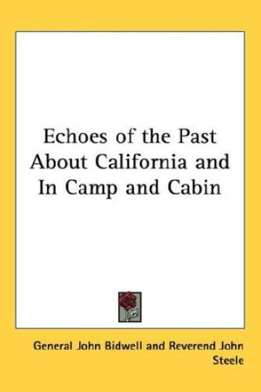 Echoes of the Past About California and in Camp and Cabin