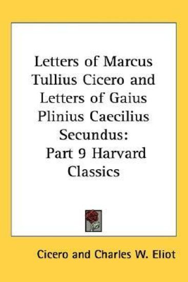 Letters of Marcus Tullius Cicero and Letters of Gaius Plinius Caecilius Secundus