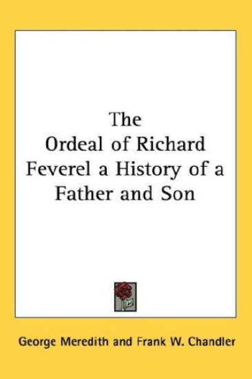 The Ordeal of Richard Feverel a History of a Father and Son