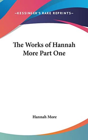 Works of Hannah More Part One