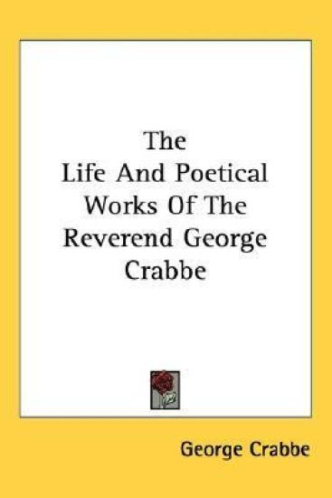 The Life and Poetical Works of the Reverend George Crabbe