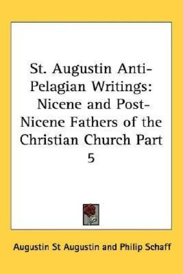 St. Augustin Anti-pelagian Writings