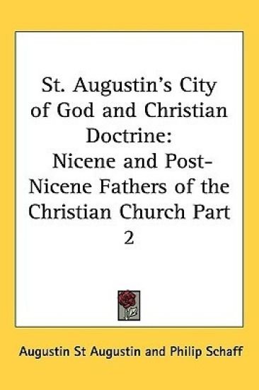 St. Augustin's City of God and Christian Doctrine