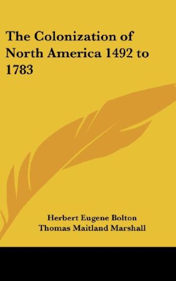 The Colonization of North America 1492 to 1783