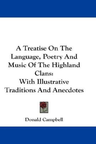 A Treatise on the Language, Poetry and Music of the Highland Clans