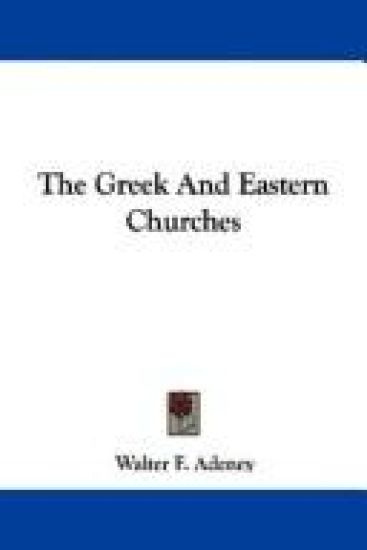 The Greek and Eastern Churches