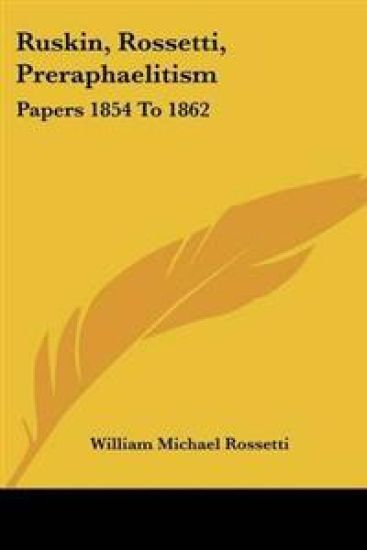 Ruskin, Rossetti, Preraphaelitism