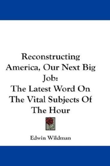 Reconstructing America, Our Next Big Job