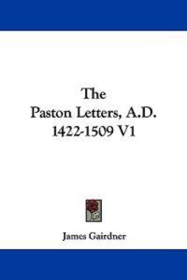 The Paston Letters, A.d. 1422-1509
