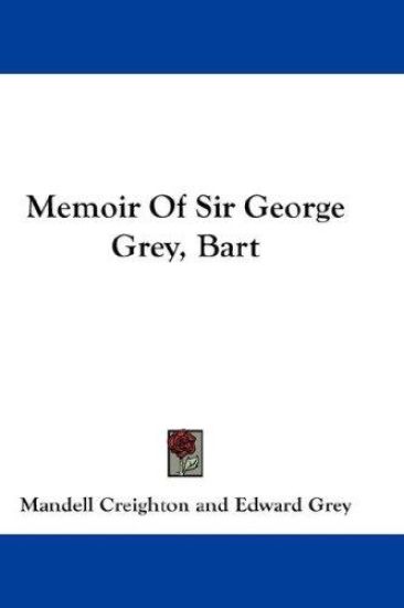 Memoir of Sir George Grey, Bart