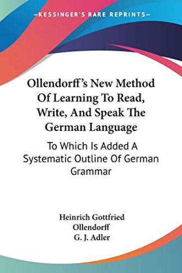 Ollendorff's New Method of Learning to Read, Write, and Speak the German Language
