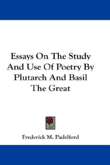 Essays on the Study and Use of Poetry by Plutarch and Basil the Great