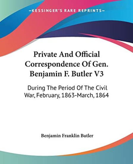 Private and Official Correspondence of Gen. Benjamin F. Butler