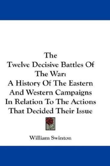 The Twelve Decisive Battles of the War