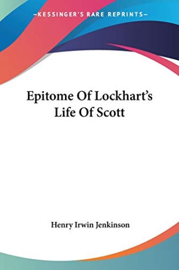 Epitome of Lockhart's Life of Scott