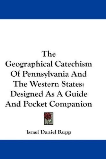 The Geographical Catechism of Pennsylvania and the Western States