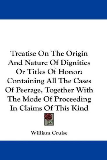 Treatise on the Origin and Nature of Dignities or Titles of Honor